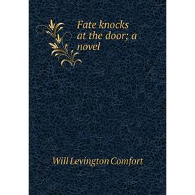 

Книга Fate knocks at the door; a novel