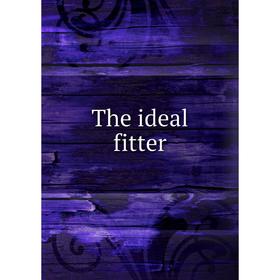 

Книга The ideal fitter