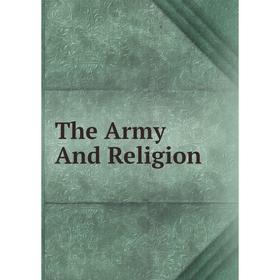 

Книга The Army And Religion