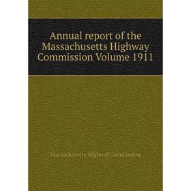 

Книга Annual report of the Massachusetts Highway Commission Volume 1911