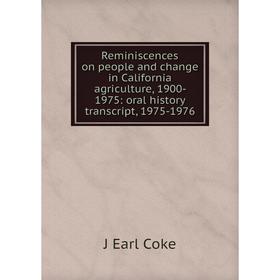 

Книга Reminiscences on people and change in California agriculture, 1900- 1975: oral history transcript, 1975-1976