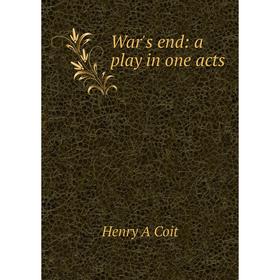 

Книга War's end: a play in one acts