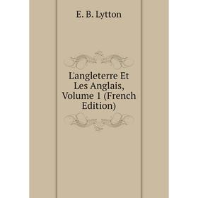 

Книга L'angleterre Et Les Anglais, Volume 1