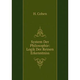 

Книга System Der Philosophie: Logik Der Reinen Erkenntniss