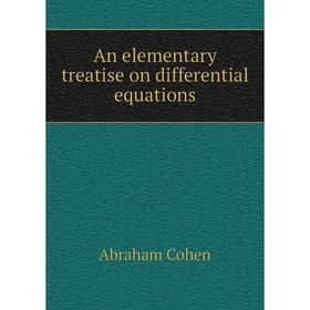 

Книга An elementary treatise on differential equations