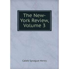

Книга The New-York Review, Volume 3