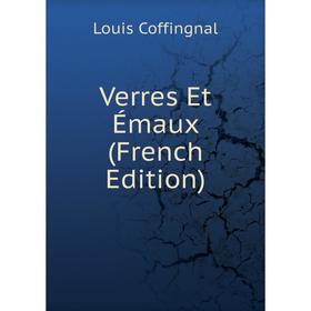 

Книга Verres Et Émaux (French Edition)