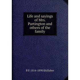 

Книга Life and sayings of Mrs Partington and others of the family