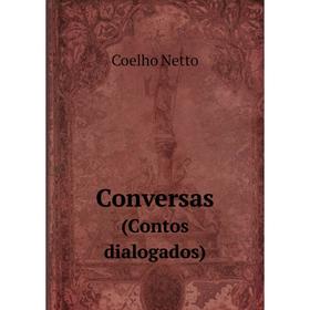 

Книга Conversas (Contos dialogados)