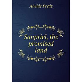 

Книга Sanpriel, the promised land