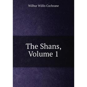 

Книга The Shans, Volume 1