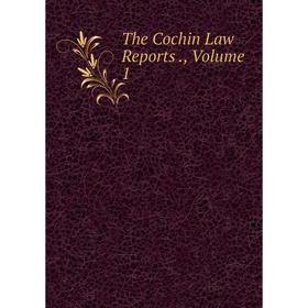 

Книга The Cochin Law Reports ., Volume 1
