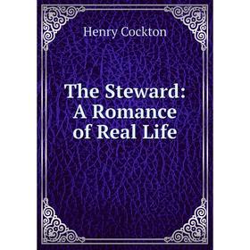 

Книга The Steward: A Romance of Real Life