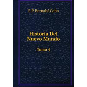 

Книга Historia Del Nuevo Mundo Tomo 4