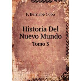 

Книга Historia Del Nuevo Mundo Tomo 3