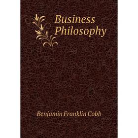 

Книга Business Philosophy