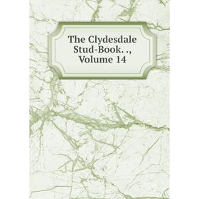 

Книга The Clydesdale Stud-Book.., Volume 14