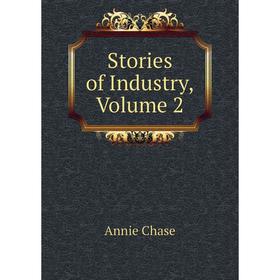 

Книга Stories of Industry, Volume 2