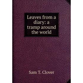 

Книга Leaves from a diary: a tramp around the world