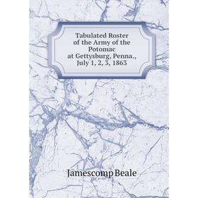 

Книга Tabulated Roster of the Army of the Potomac at Gettysburg, Penna., July 1, 2, 3, 1863