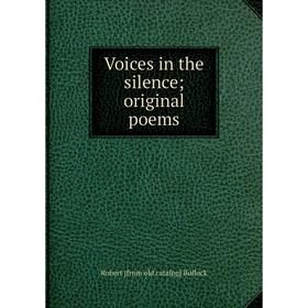 

Книга Voices in the silence; original poems