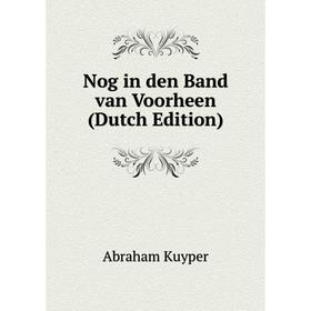 

Книга Nog in den Band van Voorheen