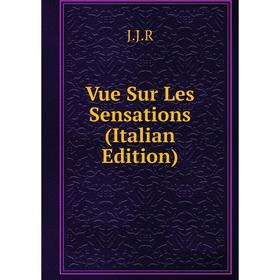 

Книга Vue Sur Les Sensations (Italian Edition)