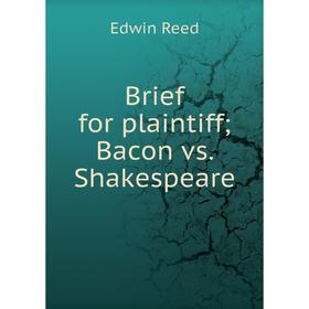 

Книга Brief for plaintiffBacon vs. Shakespeare