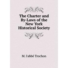 

Книга The Charter and By-Laws of the New York Historical Society