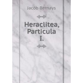 

Книга Heraclitea, Particula I.