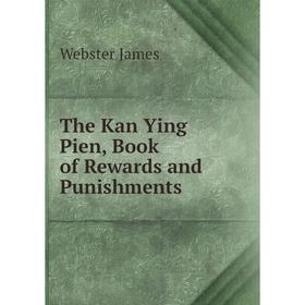 

Книга The Kan Ying Pien, Book of Rewards and Punishments