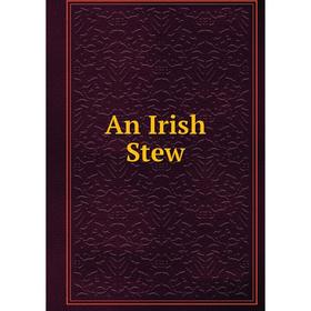 

Книга An Irish Stew