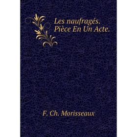 

Книга Les naufragés Pièce En Un Acte