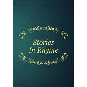 

Книга Stories In Rhyme