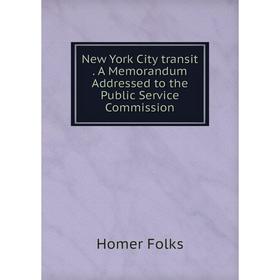 

Книга New York City transit A Memorandum Addressed to the Public Service Commission