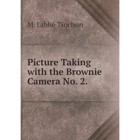 

Книга Picture Taking with the Brownie Camera No. 2.