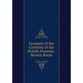 

Книга Synopsis of the Contents of the British Museum. Bronze Room