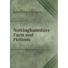 

Книга Nottinghamshire Facts and Fictions