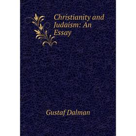

Книга Christianity and Judaism: An Essay