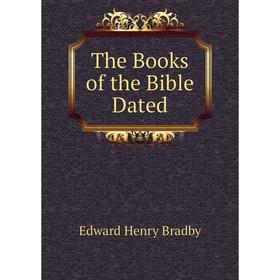 

Книга The Books of the Bible Dated