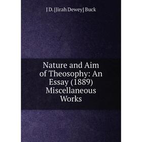 

Книга Nature and Aim of the osophy: An Essay (1889) Miscellaneous Works