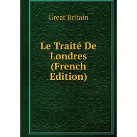 

Книга Le Traité De Londres