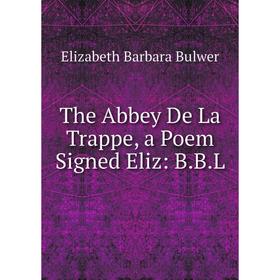 

Книга The Abbey De La Trappe, a Poem Signed Eliz: B.B.L