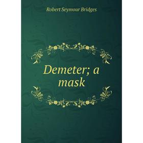 

Книга Demeter; a mask