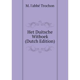 

Книга Het Duitsche Witboek (Dutch Edition)
