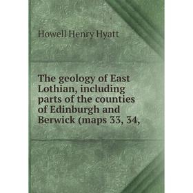 

Книга The geology of East Lothian, including parts of the counties of Edinburgh and Berwick (maps 33, 34