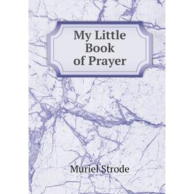 

Книга My Little Book of Prayer