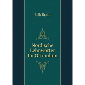 

Книга Nordische Lehnwörter Im Orrmulum