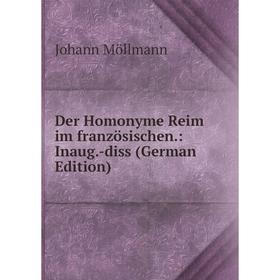 

Книга Der Homonyme Reim im französischen.: Inaug.-diss (German Edition)