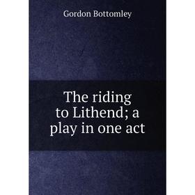 

Книга The riding to Lithend; a play in one act